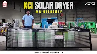 KCI Solar Dryer Maintenance | Increase Efficiency & Long Machine Life
