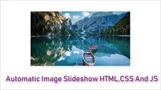Automatic Image Slideshow With Animation Effect ( HTML,CSS AND Javascript )
