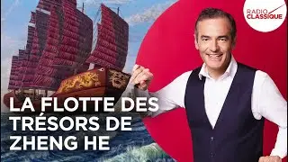 Franck Ferrand raconte : La « Flotte des trésors » de Zheng He