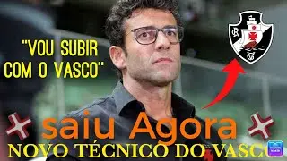 🚨💥SAIU AGORA!!ALBERTO VALENTIN NOVO T&Eacute;CNICO VASCO💥NOT&Iacute;CIAS DO VASCO HOJE💥