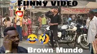 #Brown Munda funny🤣 video comedy video 😂
