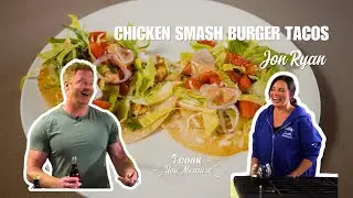 Chicken Smash Burger Tacos with Jon Ryan I I Cook, You Measure