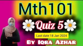 Mth101 Quiz 5 2024||#mth101 #quiz5 #2024