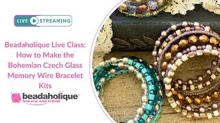 Мастер-класс Beadaholique Live: как сделать наборы для браслета из чешского стекла с эффектом памяти