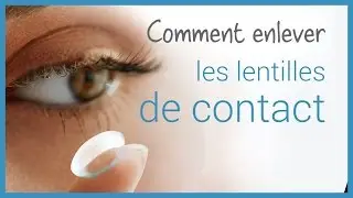 Comment Enlever Ses Lentilles de Contact
