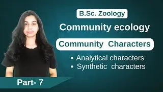 Community ecology || Community characters || Analytical characters || Synthetic characters || B. Sc.