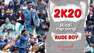 2K20 Hindi Rap Song  ||  Rude Boy  and Dheet  #2K20hindirapsong