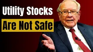 Warren Buffett: Why You Shouldn't Buy Utility Stocks