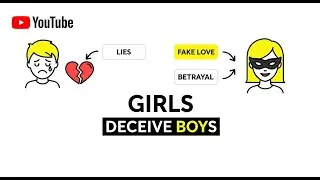 The Dark Side of Modern Love: Girls Deceiving Boys