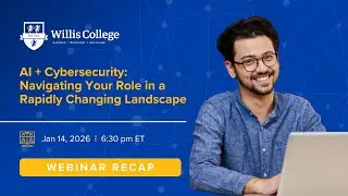 AI + Cybersecurity: Navigating Your Role in a Rapidly Changing Landscape | Willis College Webinar