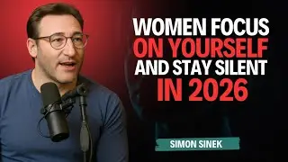 Women Put Yourself First and Embrace Silence in 2026 | Simon Sinek Motivation |