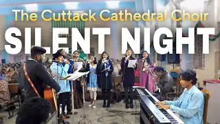 The Cuttack Cathedral Choir - Silent Night (Official Music Video) || Dharmesh Singh