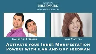 How to Activate your Inner Manifestation Powers with Ilan and Guy Ferdman