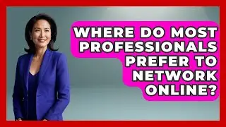 Where Do Most Professionals Prefer to Network Online? | Virtual Communication Hub News