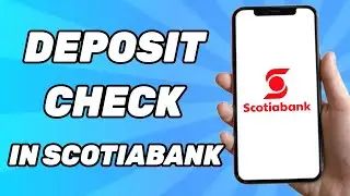 How to Deposit Cheque in Scotiabank