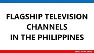 Chronology of Flagship Television Channels in the Philippines (before Martial Law 1972)