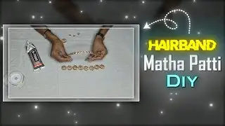 Hairband / Matha Patti Making At Home || Hairband / Matha Patti DIY || Xperimental Style