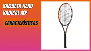 RESE&Ntilde;A (2025) : Raqueta Head Radical MP. DETALLES ESENZIALES