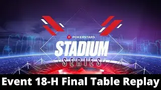 Stadium Series 18-H  $2K easywithaces | B4NKR0LL3R | Jamil11 - Final Table Replay