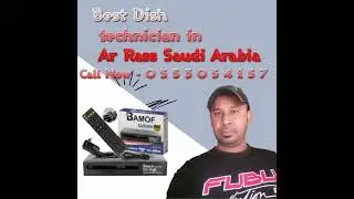 The best Dish technician in Ar Rass Saudi Arabia,