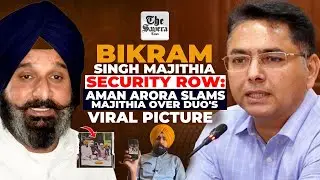 [Live] Bikram Singh Majithia Security Row: Aman Arora slams Majithia over duo's viral picture