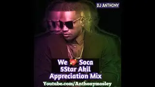 We Love Soca 5Star Akil apperication Mix
