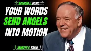 Your Words Send Angels Into Motion | Kenneth E. Hagin Most Powerful Speech