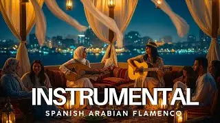 Spanish Guitar Vibes 🎵 Flamenco Journey - Relaxing Latin Music & Oud Inspiration for Relaxation