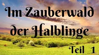 IM ZAUBERWALD DER HALBLINGE (TEIL 1) FANTASIEREISE - TRAUMREISE -ASMR - ENTSPANNUNGSGESCHICHTE