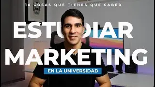 📚 ESTUDIAR MARKETING EN LA UNIVERSIDAD | 10 cosas que tienes que saber