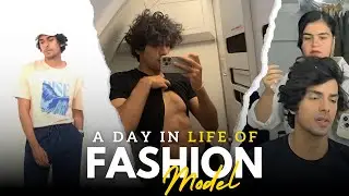A Day in the Life of an Indian Fashion Model 👨&zwj;💼