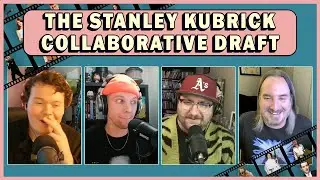 The Stanley Kubrick Collaborative Draft | The Movie Draft Podcast
