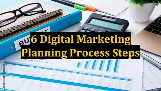 6 Digital Marketing Planning Process Steps