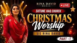 Christmas Worship | Live | Sutune Haq Church | Rina David Music 