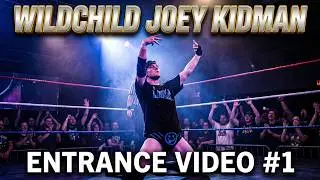 WildChild Joey Kidman Entrance Video I