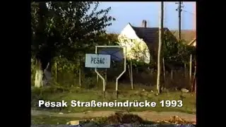 Pesak (Pesac) Straßeneindrücke 1993