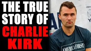 The True Story Of Charlie Kirk