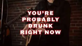 You&rsquo;re Probably Drunk Right Now (Acoustic) - James Dupr&eacute;