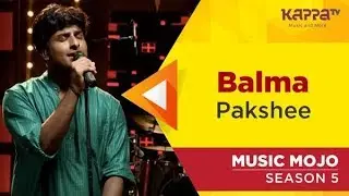 Balma - Pakshee - Music Mojo Season 5 - KappaTV