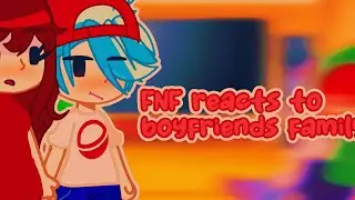 FNF reacts to boyfriends family|Read description|