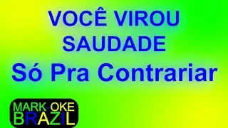 Mark-Oke Brazil - Só Pra Contrariar - Você Virou Saudade - Karaoke