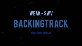 WEAK &ndash; SWV | Guitar Solo Backing Track