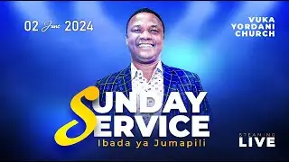 🔴LIVE  |  SUNDAY SERVICE | IBADA YA JUMAPILI | VUKA YORDANI CHURCH  | 02 JUNE 2024