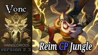 Vonc | Reim CP Jungle - Vainglory hero gameplay from a pro player