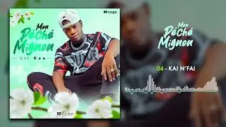 LIL DOU - KAI N&rsquo;FAI (Son Officiel)