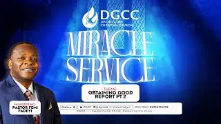 Obtaining Good Report Pt. 2 (Wisdom & Faith) [September 2025 Miracle Service MSSW28092025] (A)