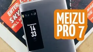 Meizu Pro 7 и Meizu Pro 7 Plus - Первый взгляд на новинки