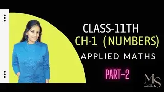 Class 11th chapter-1 (Numbers) Part2 Applied Maths