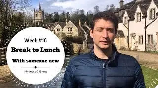 Weekly Challenge #16 &ndash;Have Lunch with Someone New - Kindness-365.org
