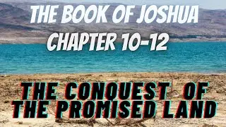 Joshua completes the conquest of the promised land